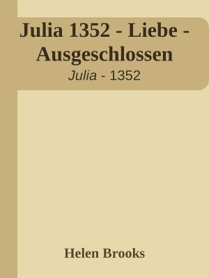 [Julia 1352] • Liebe - Ausgeschlossen